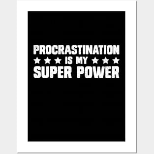 Procrastination Is My Super Power Funny Sarcasm Saying Posters and Art